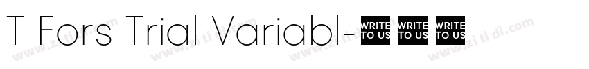 T Fors Trial Variabl字体转换 T Fors Trial Variabl字体转换
